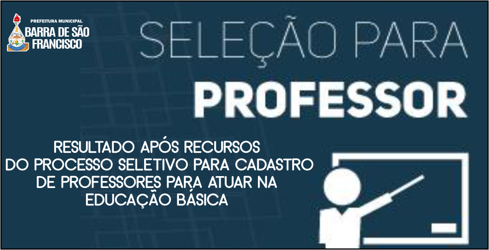 RESULTADO APÓS RECURSOS  DO PROCESSO SELETIVO PARA CADASTRO  DE PROFESSORES PARA ATUAR NA  EDUCAÇÃO BÁSICA